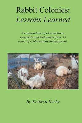 Libro Rabbit Colonies Lessons Learned - Kathryn A Kerby