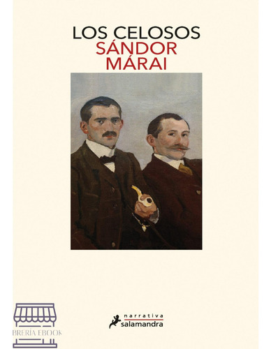 Los Celosos, De Sándor Márai. Editorial Salamandra, Tapa Blanda, Edición 2023 En Español, 2023