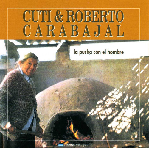 Imagen 1 de 1 de Cuti & Roberto Carabajal - La Pucha Con El Hombre - Cd