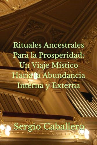 Rituales Ancestrales Para La Prosperidad: Un Viaje Místico H