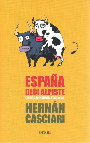 Libro: España Decí Alpiste ( Hernán Casciari)