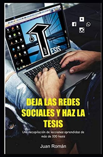 Libro: Deja Las Redes Sociales Y Haz La Tesis: Una Recopilac