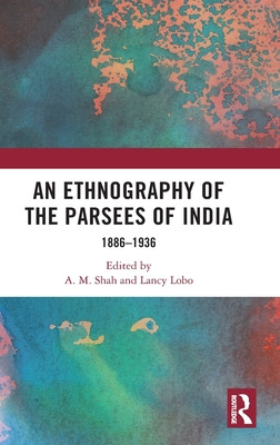 Libro An Ethnography Of The Parsees Of India: 1886-1936 -...