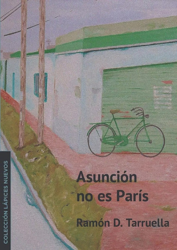 Asuncion No Es Paris Ramon Tarruella Lapices Ed Stelmo