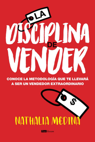 Libro: La Disciplina Vender: Conoce Metodología Que Te