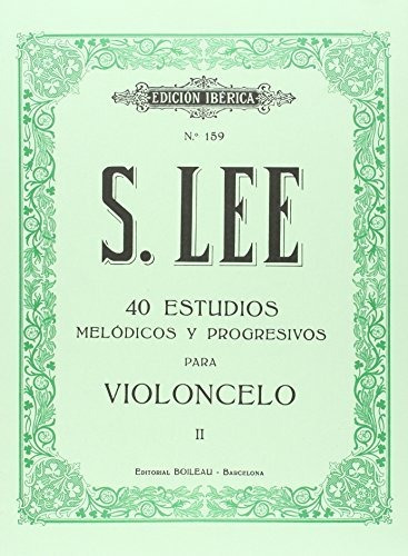 40 Estudios Melódicos Y Progresivos Para Violoncelo: Op. 31,