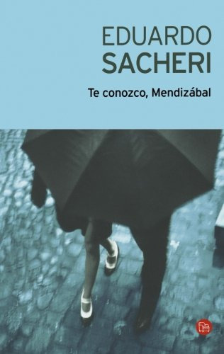 Libro Te Conozco Mendizabal (coleccion Narrativa) - Sacheri