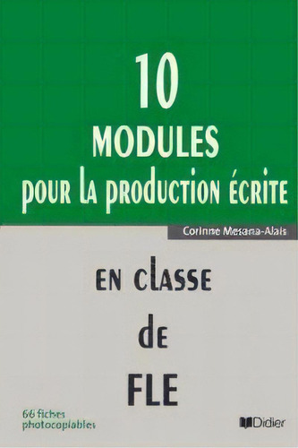 10 Modules Pour Lexpresion Ecrite Classe Fle, De Aa.vv.. Editorial Edelsa,s.a. En Francés