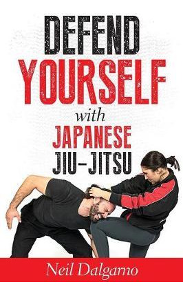 Libro Defend Yourself With Japanese Jiu-jitsu - Neil DaLG...