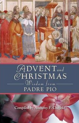Libro Advent And Christmas Wisdom From Padre Pio - Anthon...