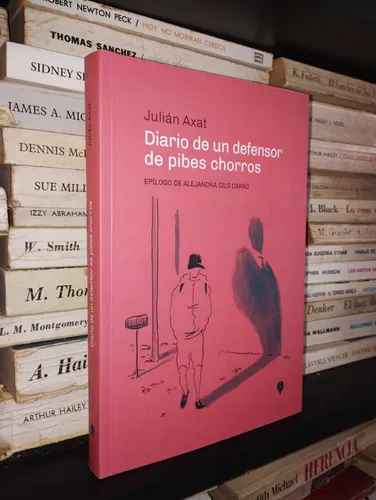 Diario De Un Defensor De Pibes Chorros - Julian Axat - Nuevo