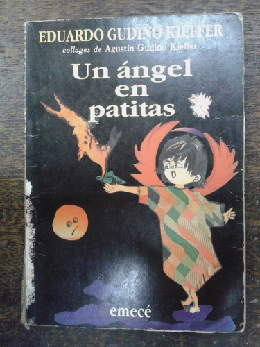 Imagen 1 de 5 de Un Angel En Patitas * Eduardo Gudiño Kieffer * Emece *