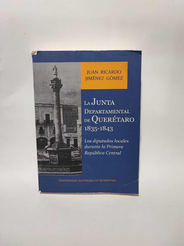 La Junta Departamental De Queretaro 1835-1843