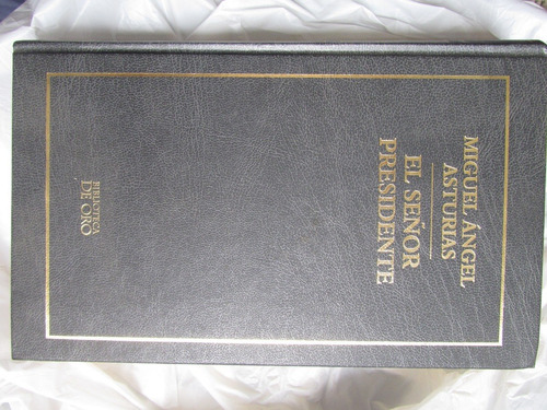 Libro: El Señor Presidente - Miguel Ángel Asturias