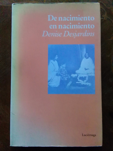 Denise Desjardins - De Nacimiento En Nacimiento