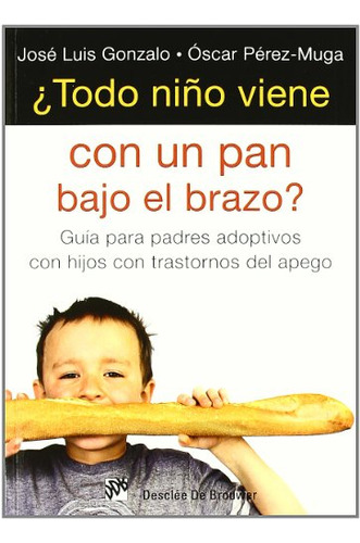 Libro ¿ Todo Niño Viene Con Un Pan Bajo El Brazo ? De José L