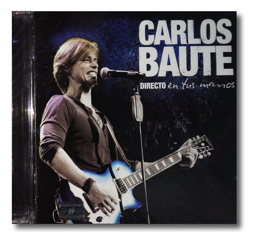 Carlos Baute - Directo En Tus Manos - Cd + Dvd