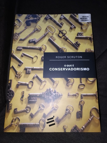 O Que É Conservadorismo - Roger Scruton