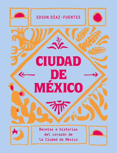 Libro Ciudad De Mexico - Diaz-fuentes, Edson