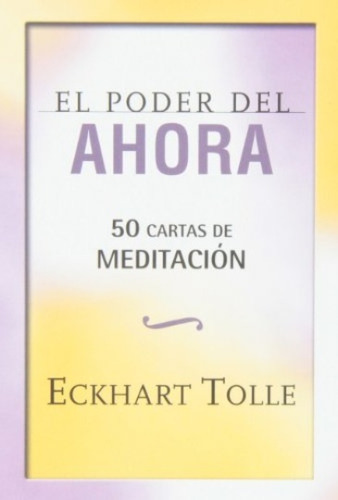 El Poder Del Ahora 50 Cartas De Meditacion - Eckhart Tolle