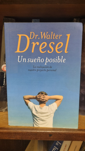 Un Sueño Posible / Dr. Walter Dresel / Grijalbo