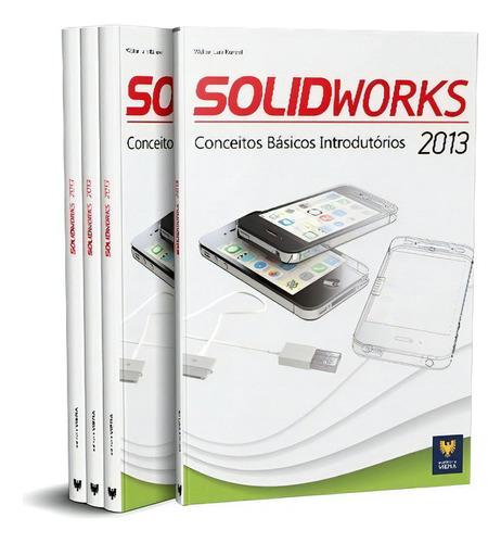 Livro Solidworks 2013. Conceitos Básicos Introdutórios