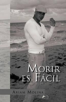 Morir Es Facil - Ariam Molina