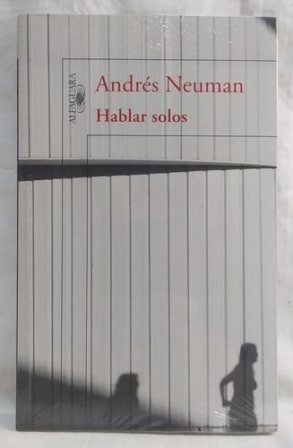 Andrés Neuman Hablar Solos 