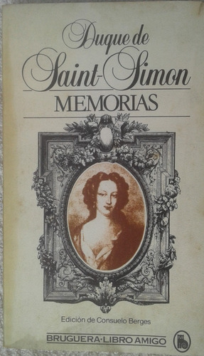 Memorias - Duque De Saint Simon - Bruguera 1981