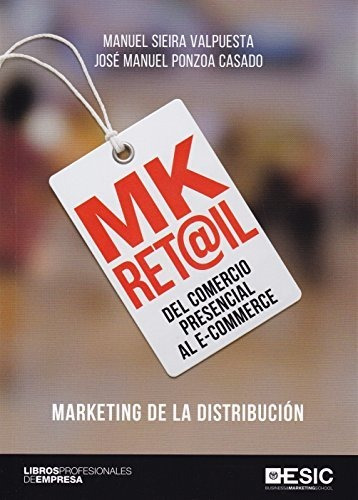 Mk Ret@il.del Comercio Presencial Al E-commerce. Marketing D