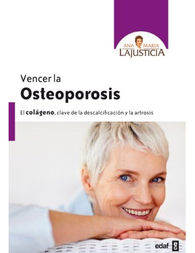 Libro: Vencer La Osteoporosis: El Colágeno, Clave De La Desc