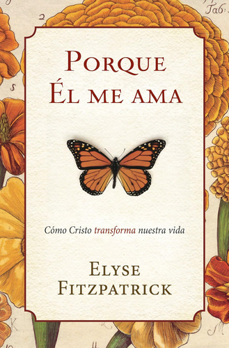 Libro: Porque Él Me Ama: Cómo Cristo Transforma Nuestra Iden