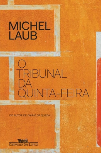 O Tribunal Da Quinta-feira - Michel Laub