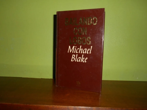 Libro, Bailando Con Lobos De Michael Blake, Tapa Dura