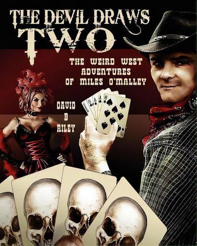 The Devil Draws Two: The Weird Western Adventures Of Miles O'malley, De Givens, Laura. Editorial Createspace, Tapa Blanda En Inglés