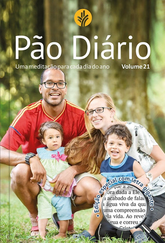 Pão Diário, volume 21 (Capa Família / letra gigante), de Vários autores. Editora Ministérios Pão Diário, capa mole em português, 2017