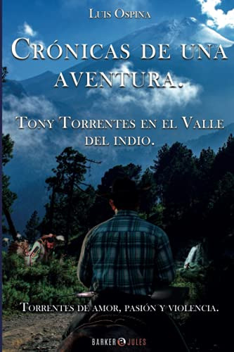 Cronicas De Una Aventura: Tony Torrentes En El Valle Del Ind
