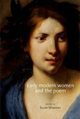 Libro Early Modern Women And The Poem - Susan Wiseman