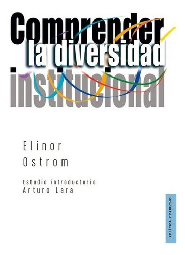 Comprender La Diversidad Institucional (nuevo) Elinor Ostrom