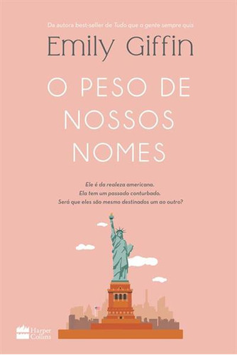 O Peso De Nossos Nomes - 1ªed.(2023), De Emily Giffin. Editora Harper Collins (br), Capa Mole, Edição 1 Em Português, 2023