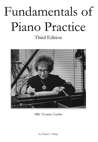 Fundamentals Of Piano Practice: Third Edition