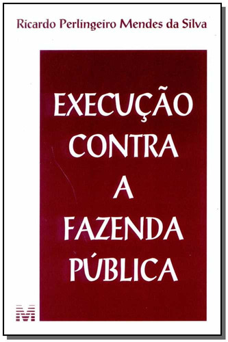 Execução contra fazenda publica - 1 ed./1999, de Silva, Ricardo P. Mendes. Editora Malheiros Editores LTDA, capa mole em português, 1999