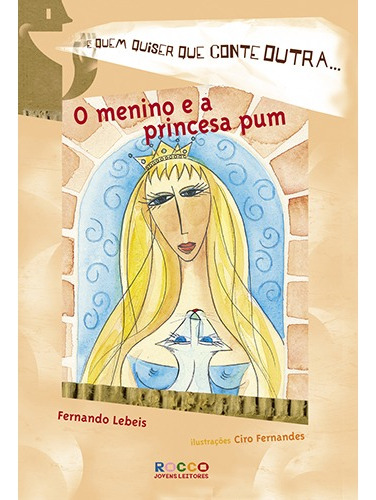 O menino e a princesa Pum: E quem quiser que conte outra..., de Lebeis, Fernando. Editora Rocco Ltda, capa mole em português, 2003