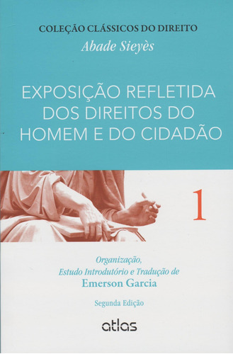 Exposição Refletida Dos Direitos Do Homem E Do Cidadão - Vol. 1, de Sieyes, Abade. Editora Atlas Ltda., capa mole em português, 2015