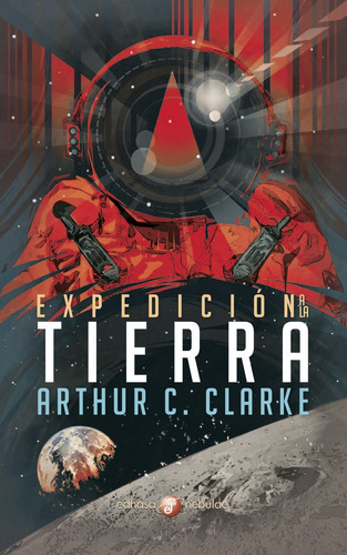 Expedicion A La Tierra - Clarke, Arthur