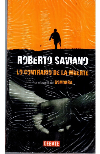 Libro Lo Contrario De La Muerte Roberto Saviano 