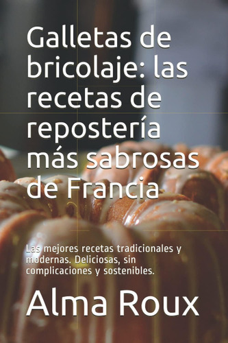 Libro: Galletas De Bricolaje: Las Recetas De Repostería Más 