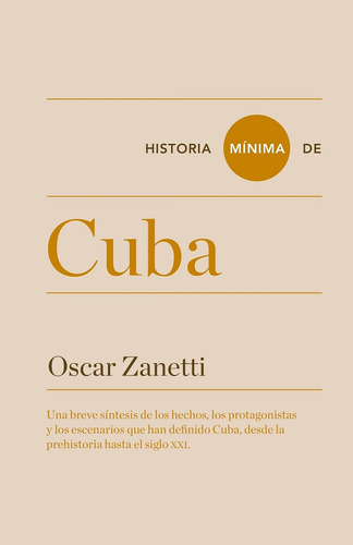 Historia Mínima De Cuba: Historia Mínima De Cuba, De Oscar Zanetti Lecuona. Editorial Colegio De México, Tapa Blanda, Edición 1 En Español, 2013