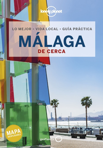 Guía Lonely Planet - Málaga De Cerca 1, España (2022, En Español), De Margot Molina. Editorial Geoplaneta, Tapa Blanda En Español, 2022