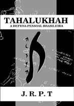 Comprar Livro Tahalukhah A Defesa-pessoal Brasileira (artes Marciais